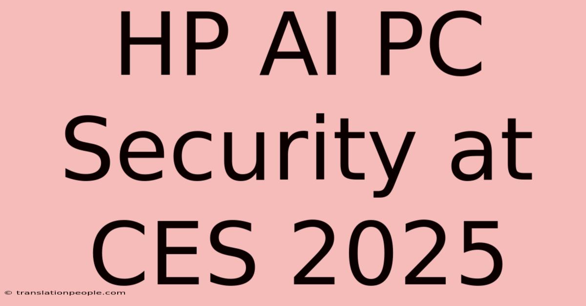 HP AI PC Security At CES 2025