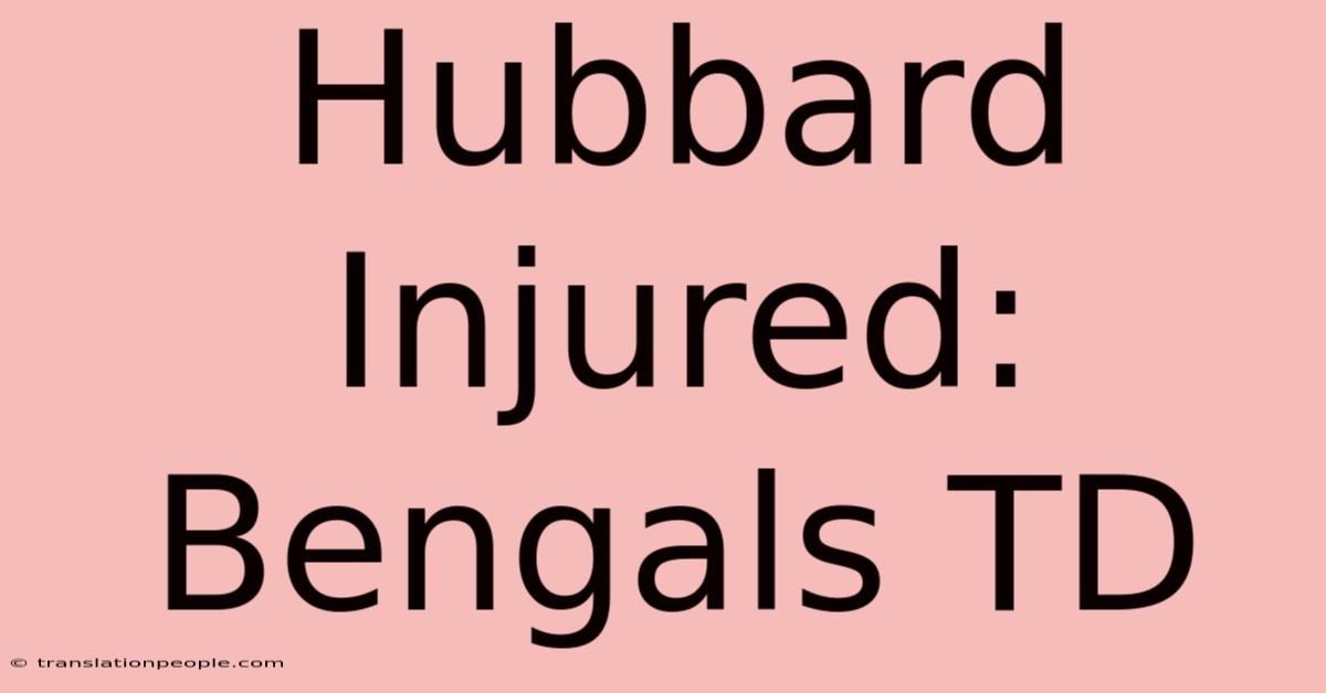 Hubbard Injured: Bengals TD