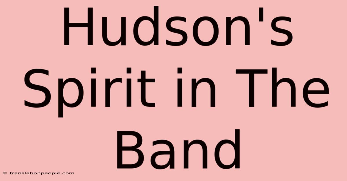 Hudson's Spirit In The Band