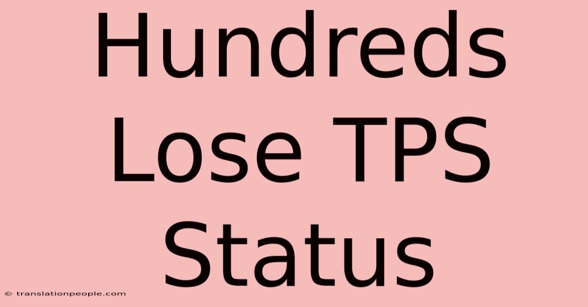 Hundreds Lose TPS Status