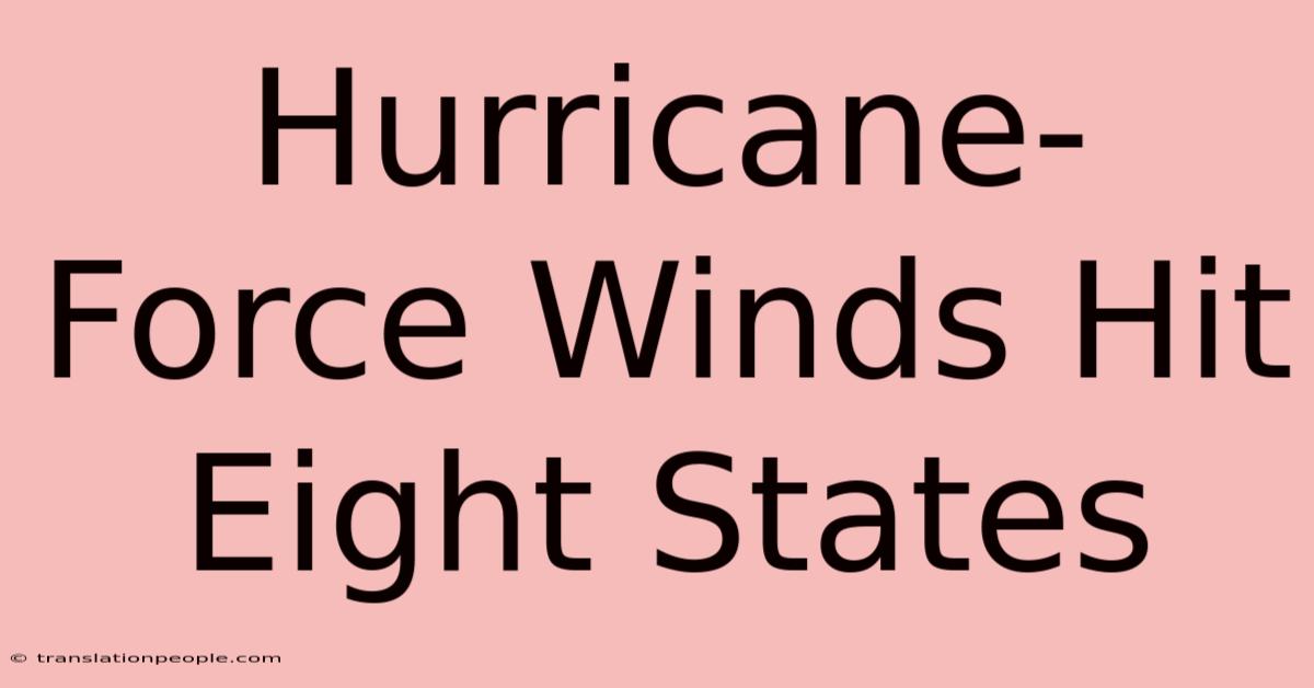 Hurricane-Force Winds Hit Eight States