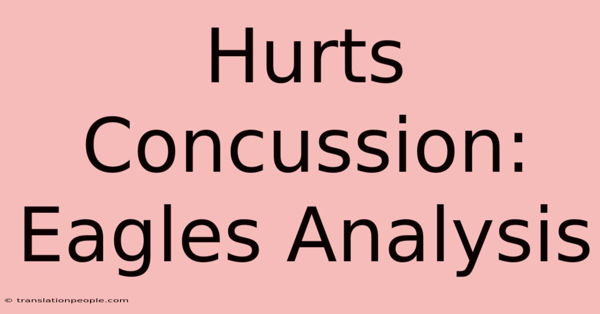 Hurts Concussion: Eagles Analysis