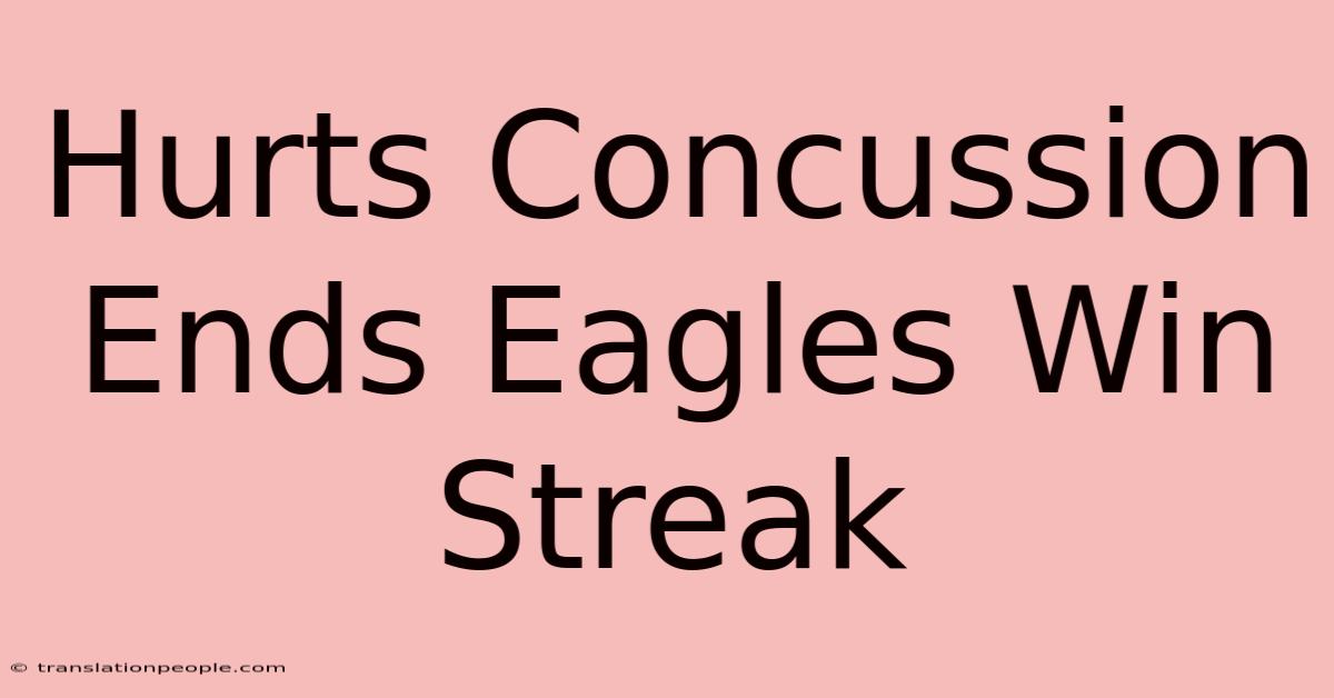 Hurts Concussion Ends Eagles Win Streak