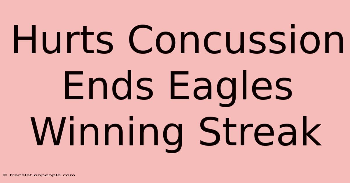 Hurts Concussion Ends Eagles Winning Streak