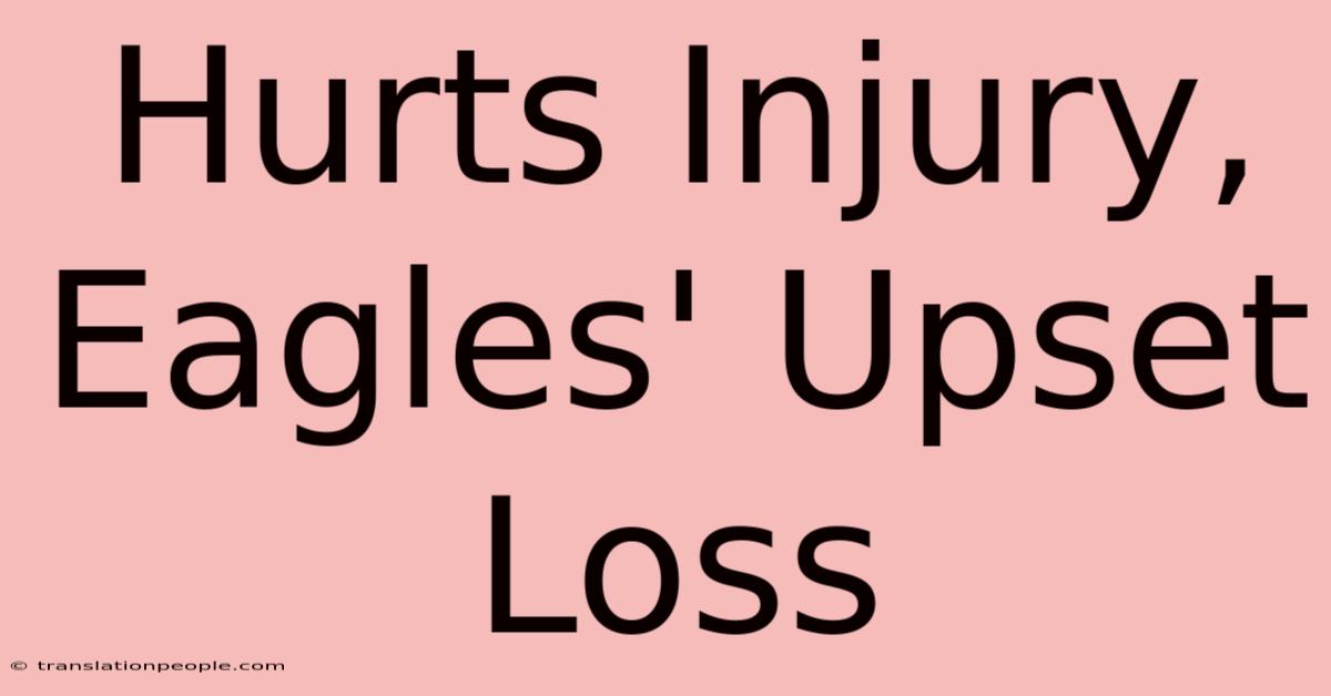 Hurts Injury, Eagles' Upset Loss