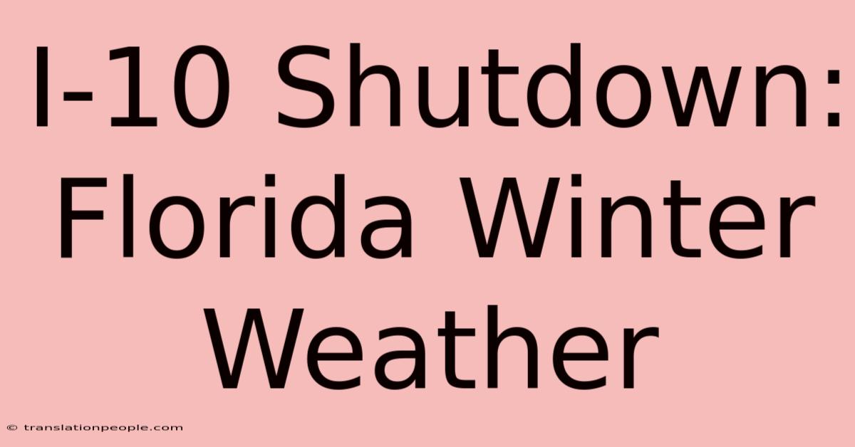 I-10 Shutdown: Florida Winter Weather