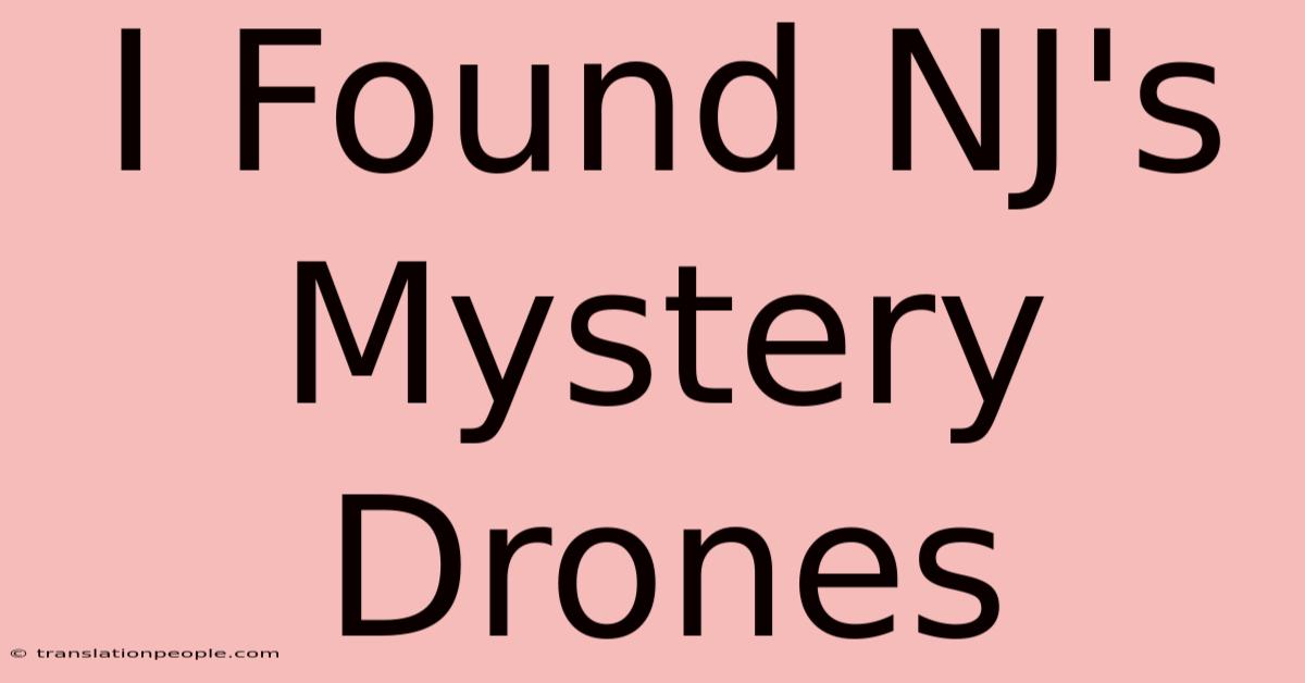 I Found NJ's Mystery Drones