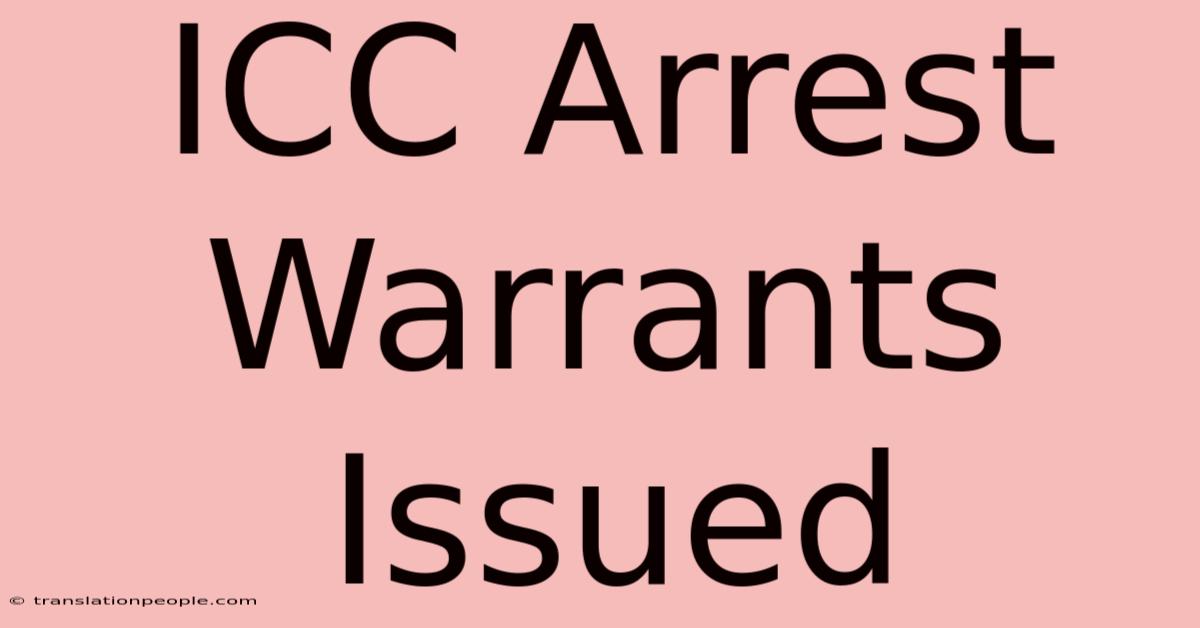 ICC Arrest Warrants Issued