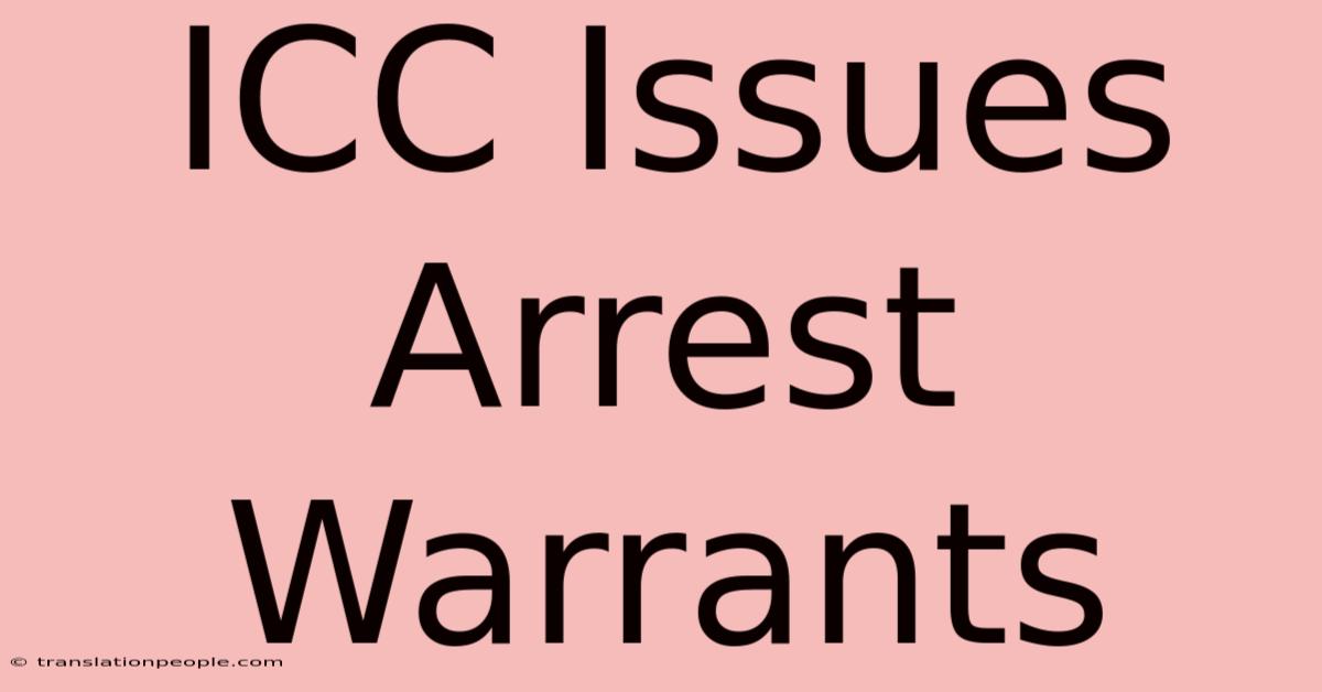 ICC Issues Arrest Warrants