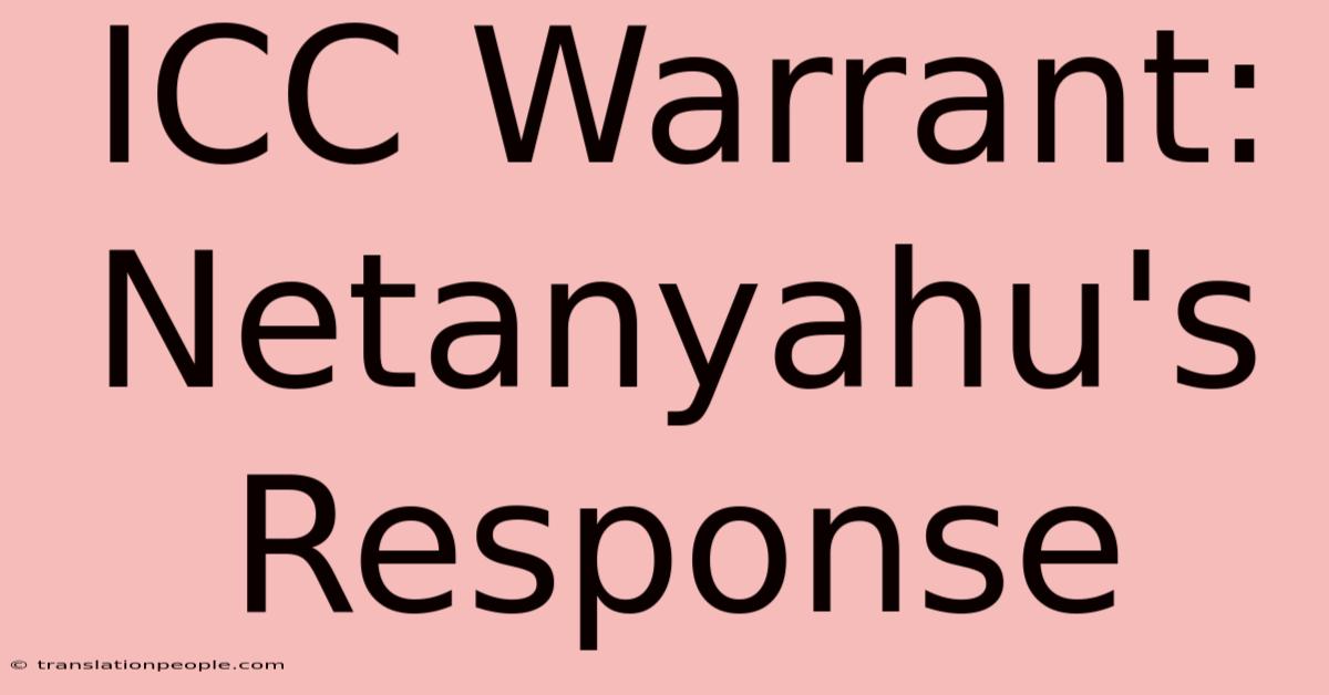 ICC Warrant: Netanyahu's Response