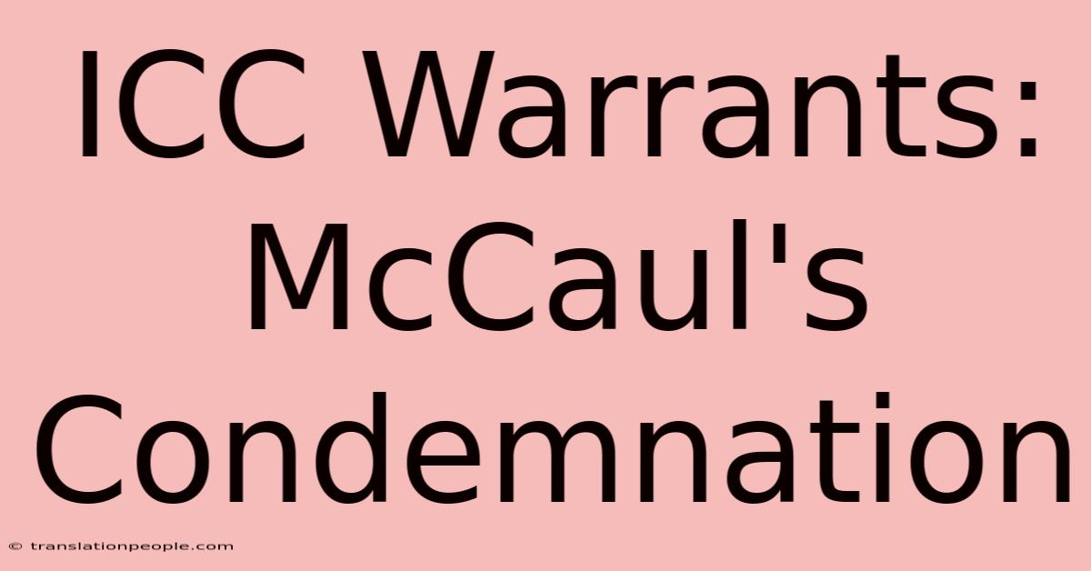 ICC Warrants: McCaul's Condemnation