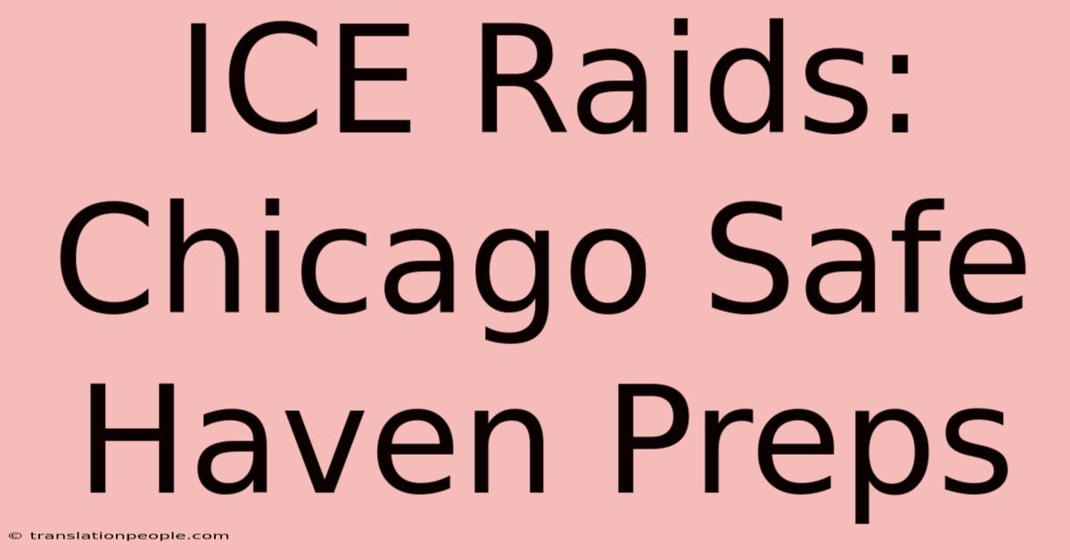 ICE Raids: Chicago Safe Haven Preps