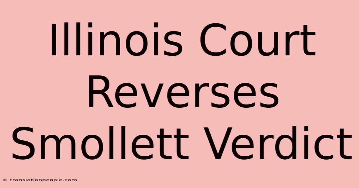 Illinois Court Reverses Smollett Verdict