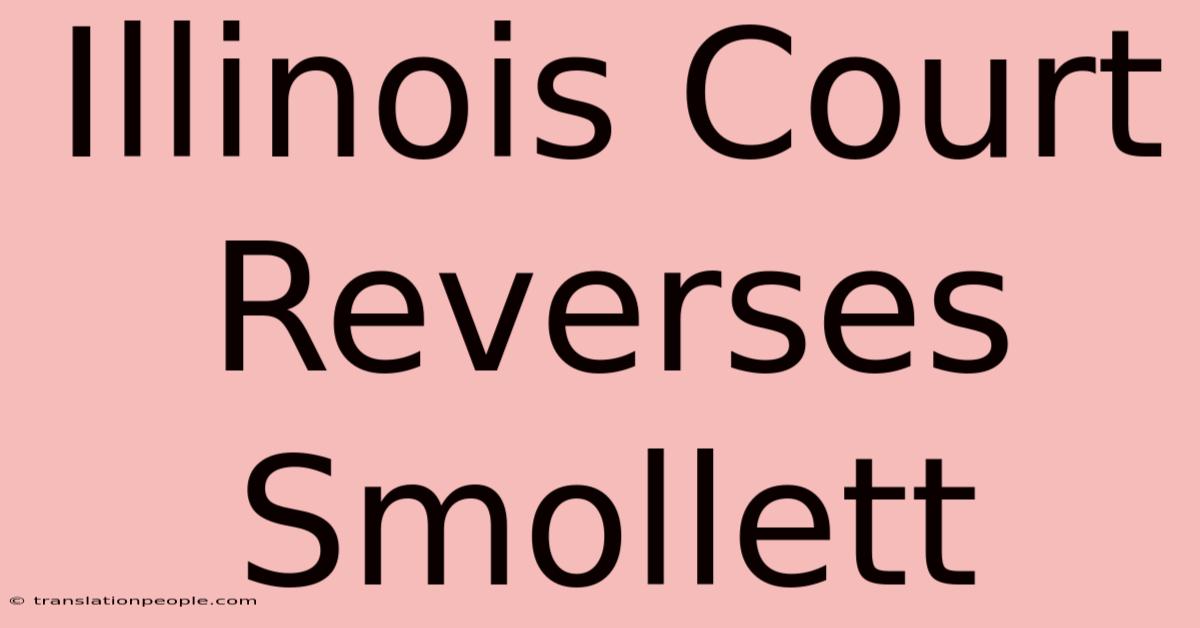 Illinois Court Reverses Smollett