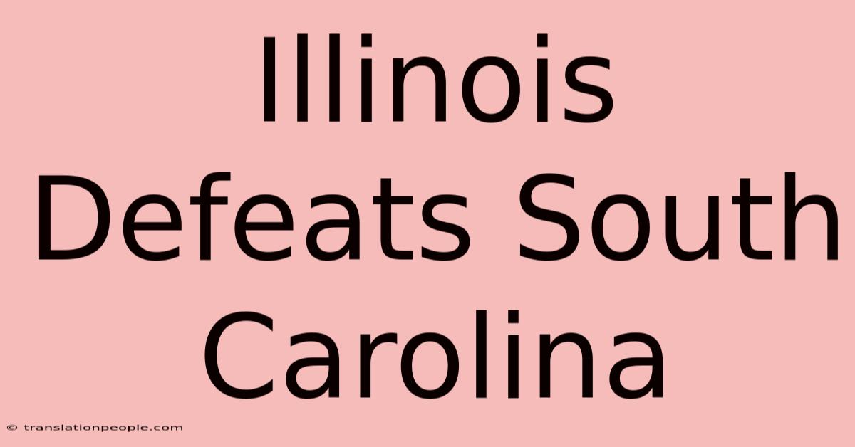 Illinois Defeats South Carolina