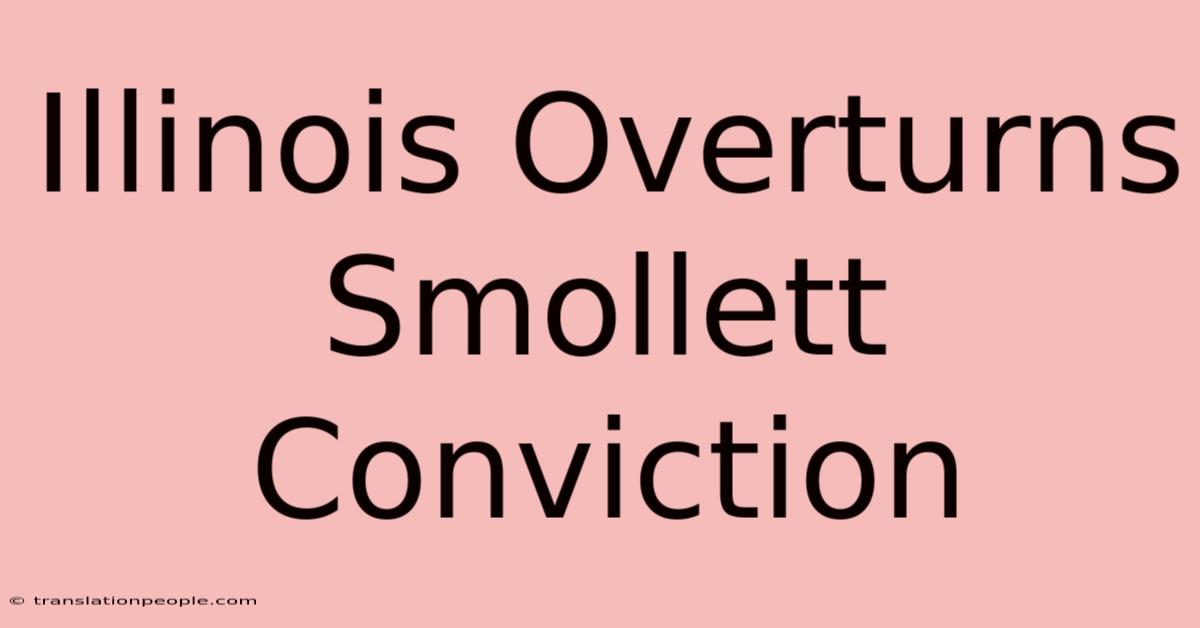 Illinois Overturns Smollett Conviction