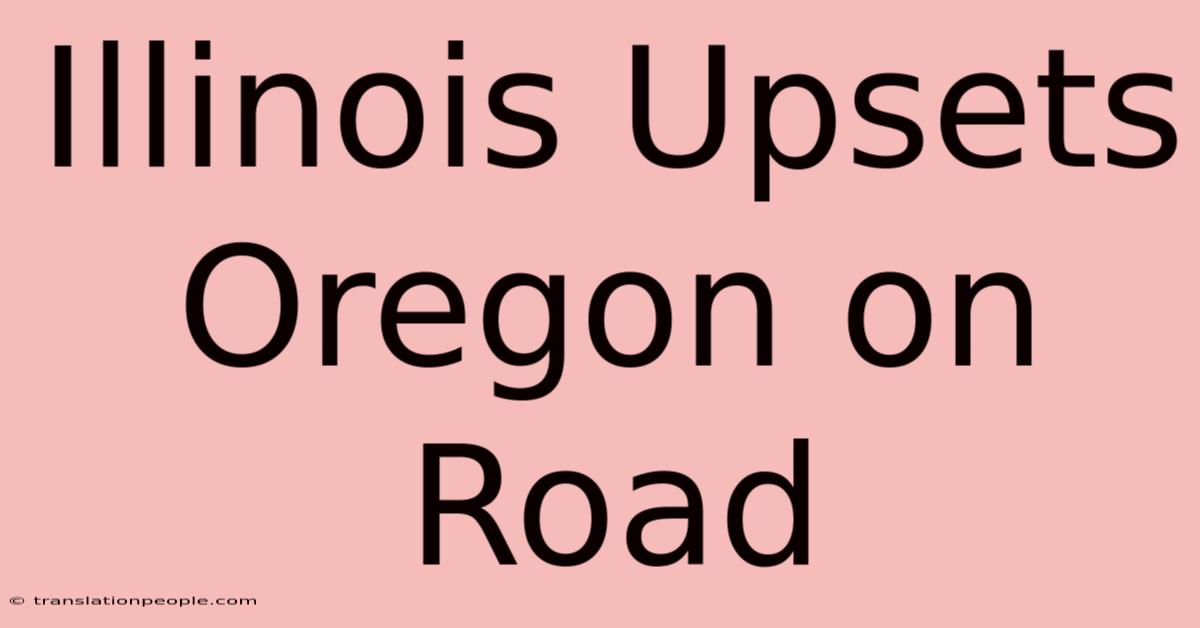 Illinois Upsets Oregon On Road