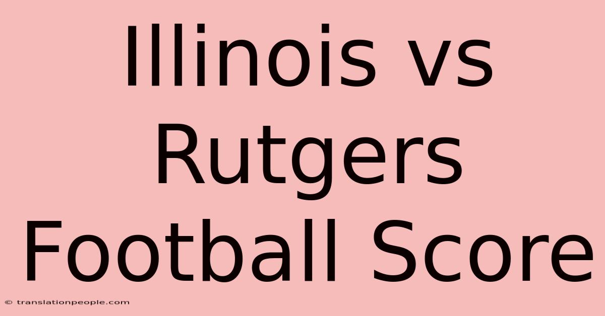 Illinois Vs Rutgers Football Score