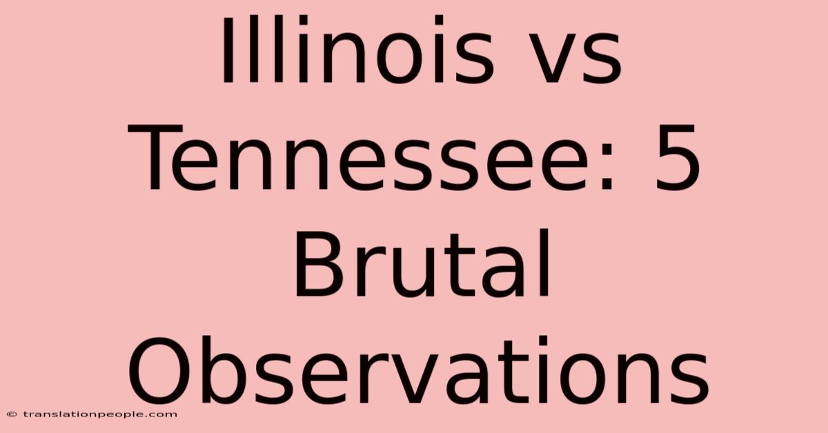 Illinois Vs Tennessee: 5 Brutal Observations