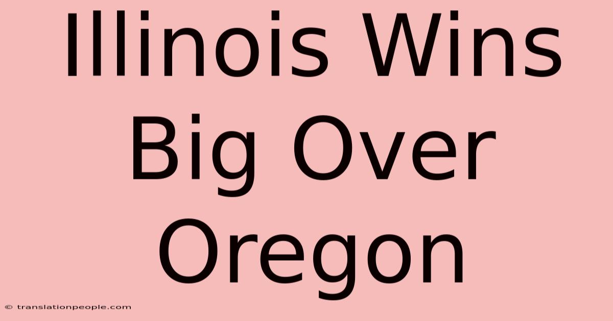 Illinois Wins Big Over Oregon