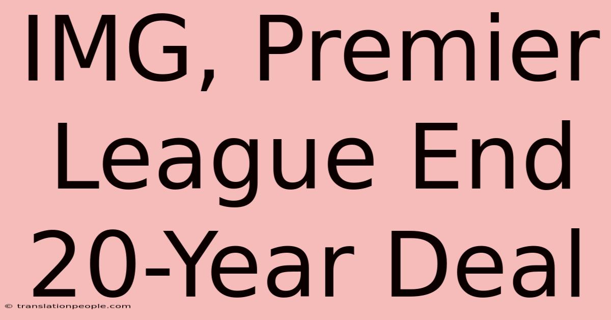 IMG, Premier League End 20-Year Deal