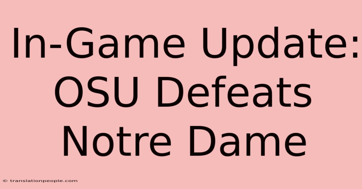 In-Game Update: OSU Defeats Notre Dame