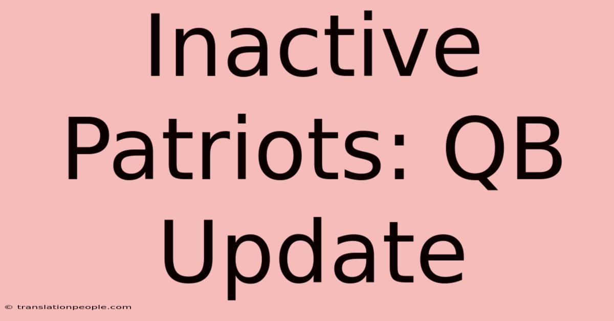 Inactive Patriots: QB Update