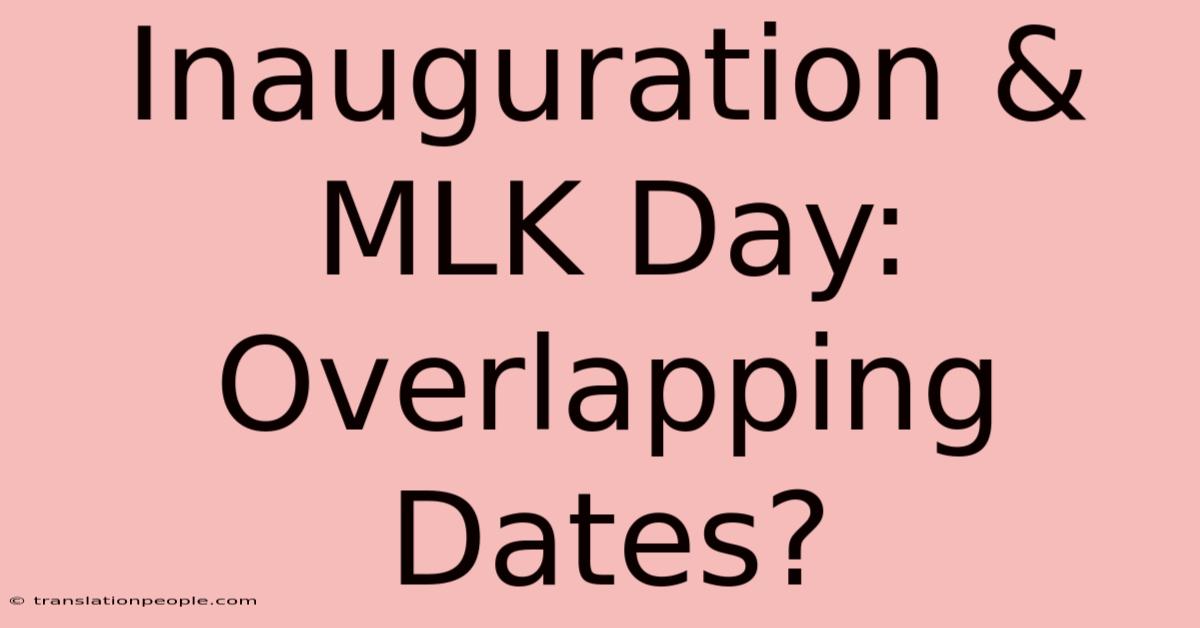 Inauguration & MLK Day: Overlapping Dates?