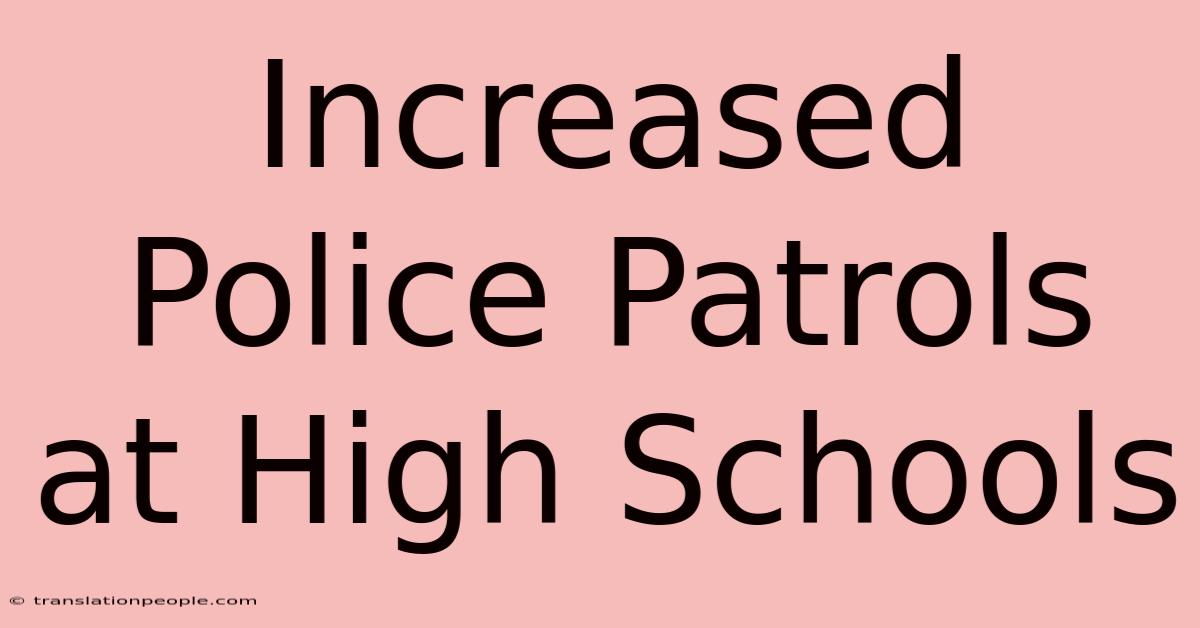 Increased Police Patrols At High Schools