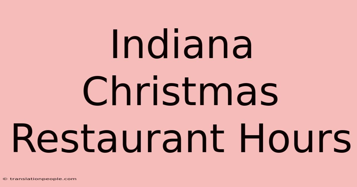 Indiana Christmas Restaurant Hours