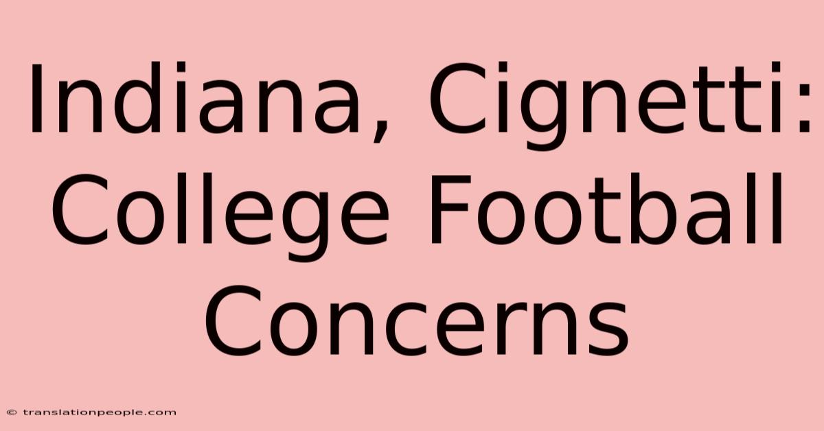 Indiana, Cignetti: College Football Concerns