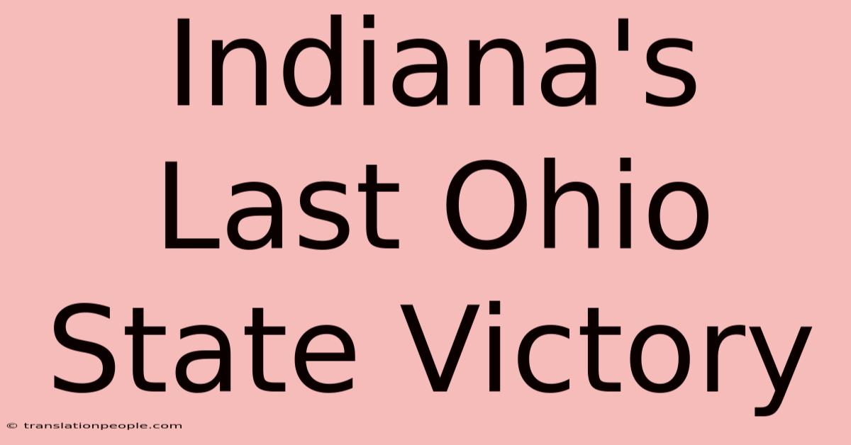 Indiana's Last Ohio State Victory