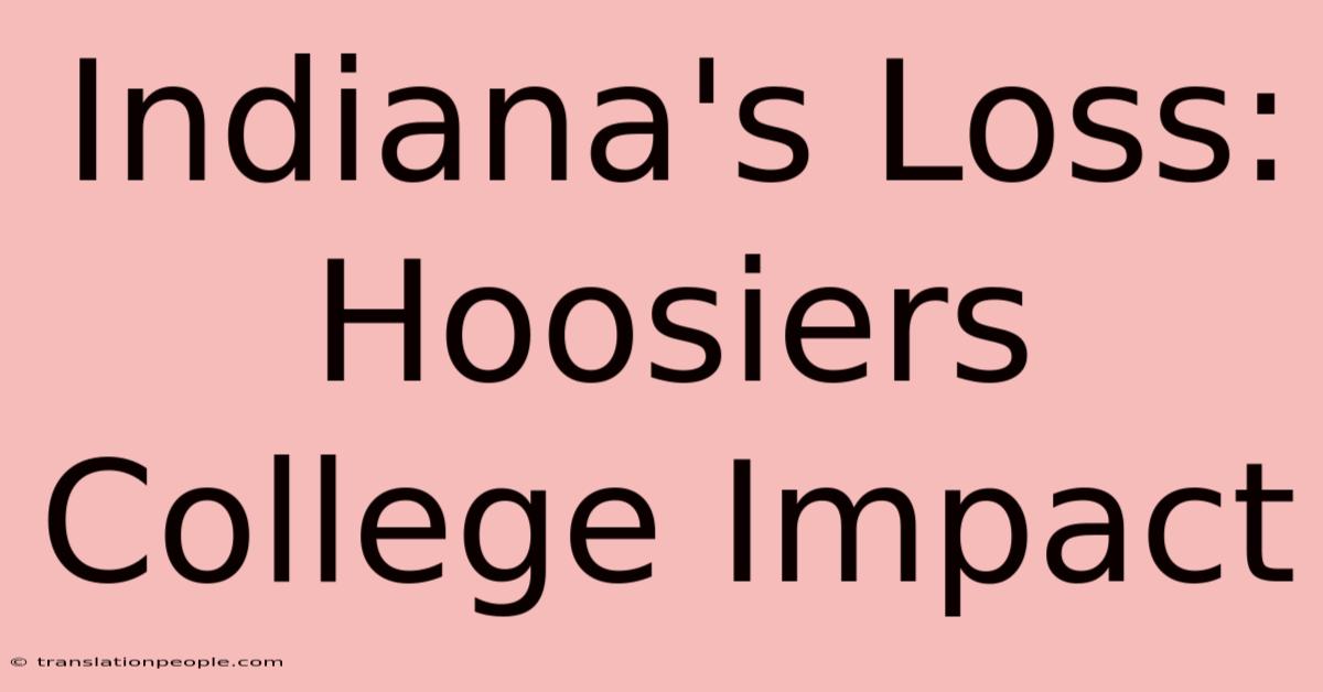 Indiana's Loss: Hoosiers College Impact