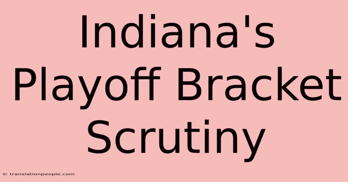 Indiana's Playoff Bracket Scrutiny