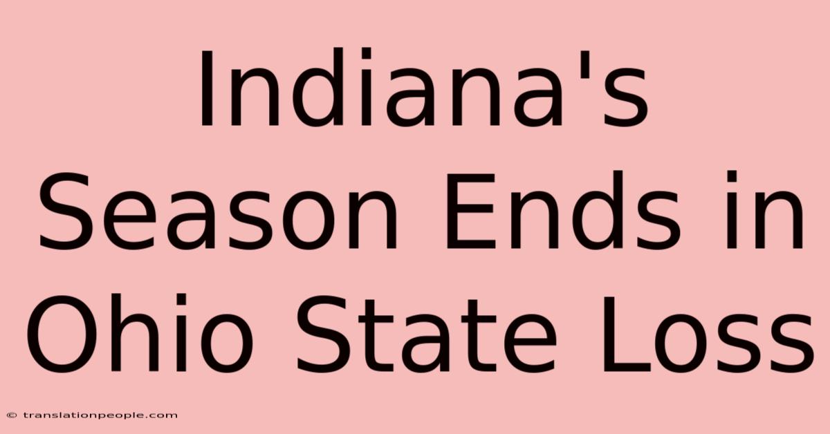 Indiana's Season Ends In Ohio State Loss