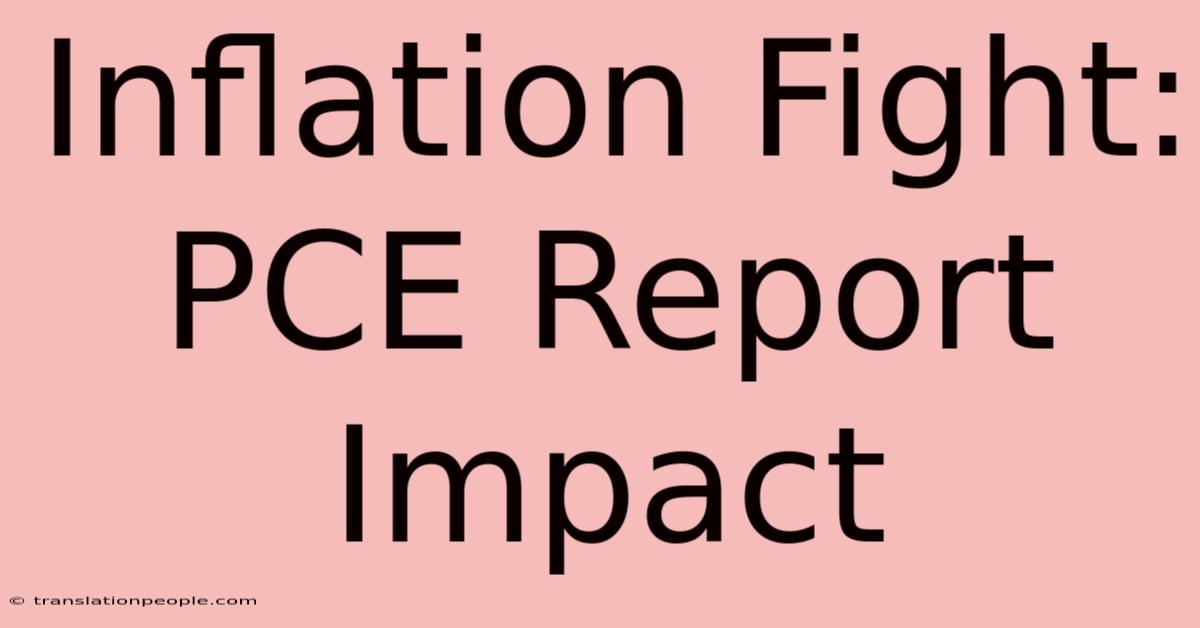 Inflation Fight: PCE Report Impact