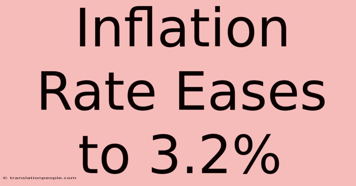 Inflation Rate Eases To 3.2%