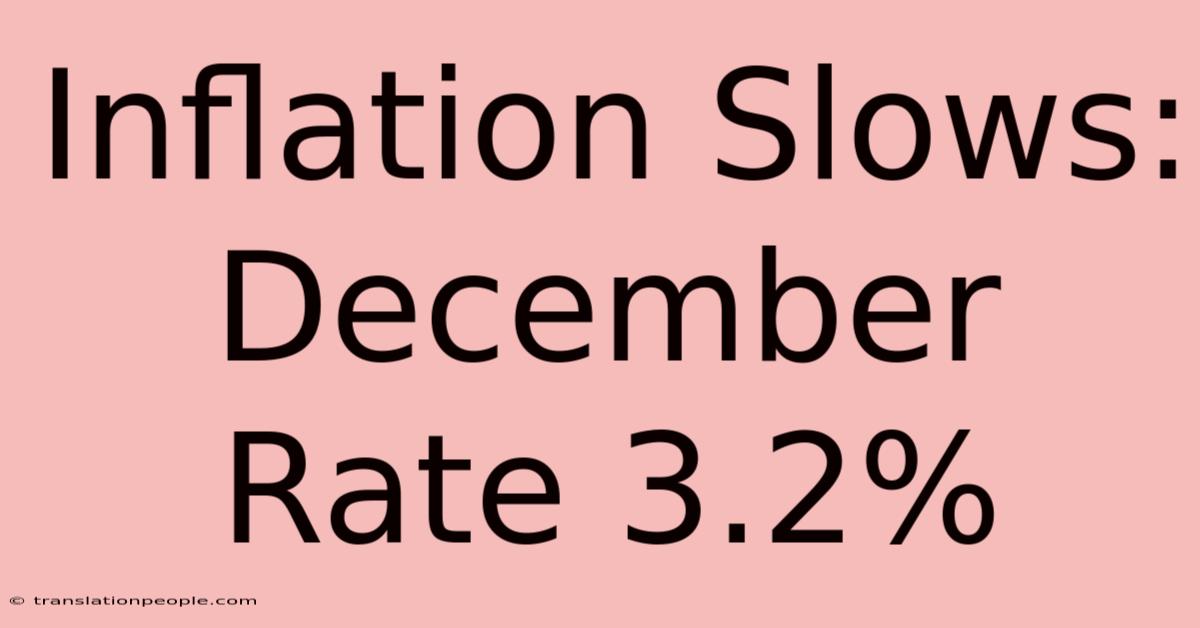 Inflation Slows: December Rate 3.2%