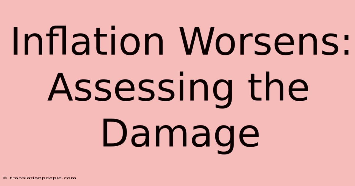 Inflation Worsens: Assessing The Damage