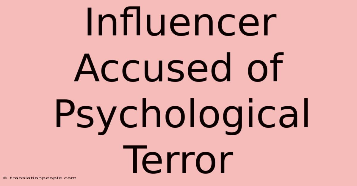 Influencer Accused Of Psychological Terror