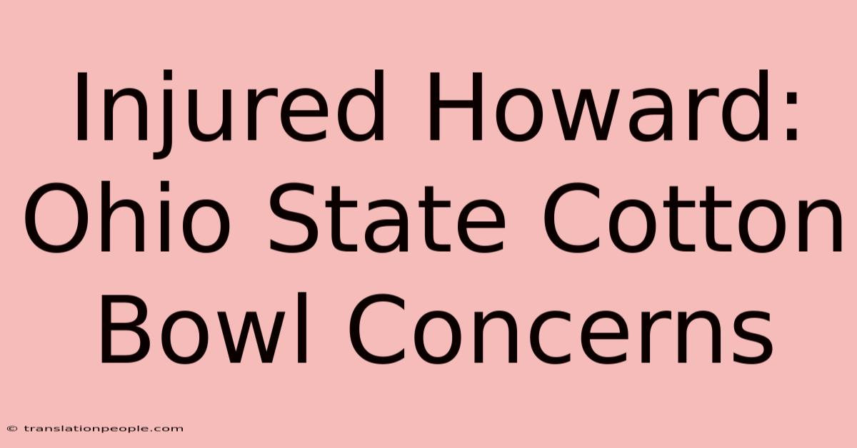 Injured Howard: Ohio State Cotton Bowl Concerns