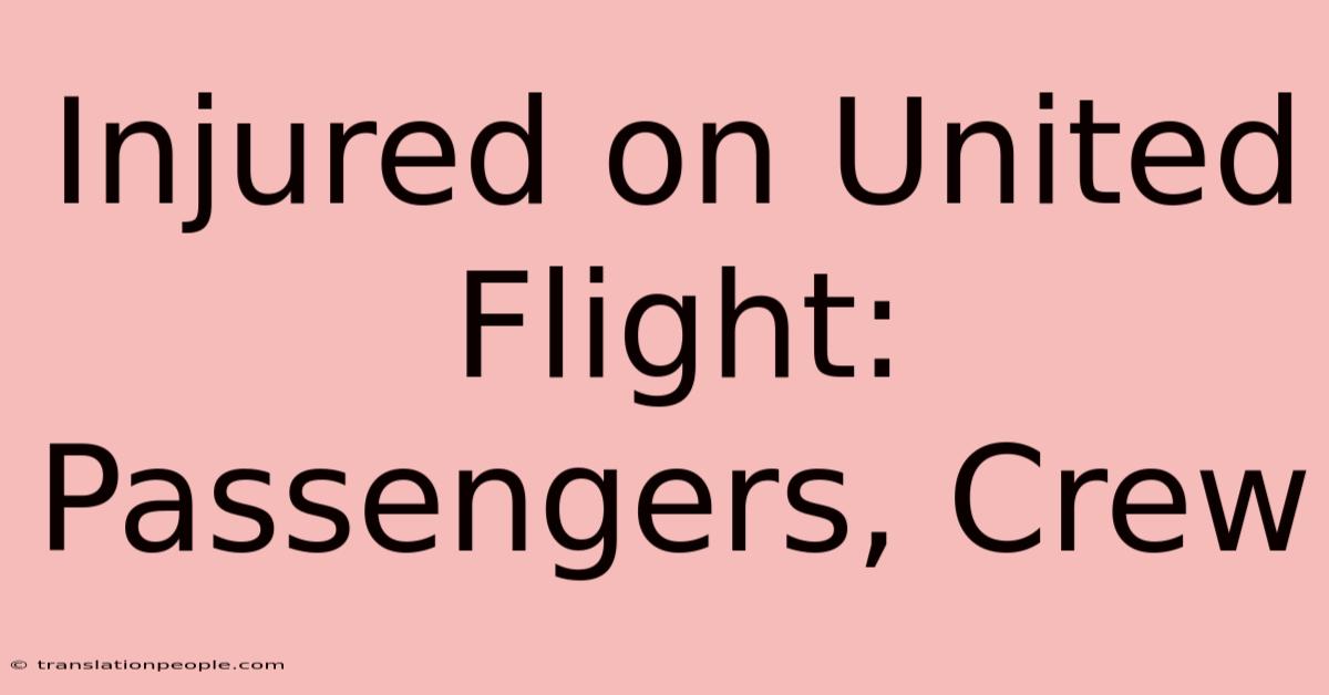 Injured On United Flight: Passengers, Crew