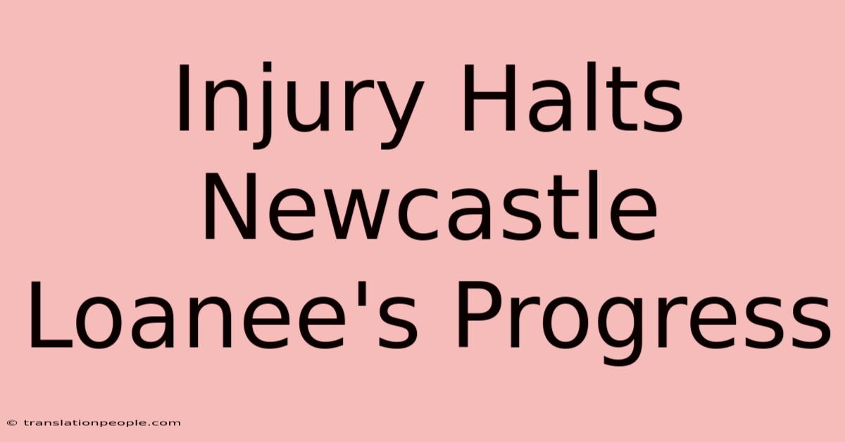 Injury Halts Newcastle Loanee's Progress