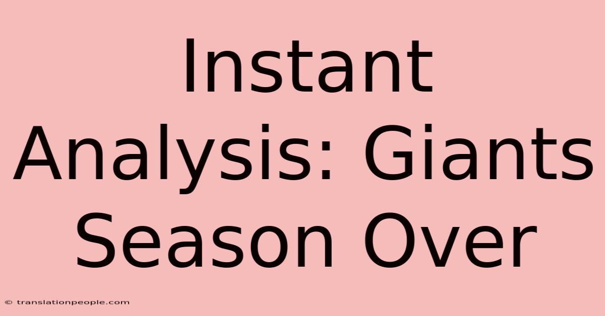 Instant Analysis: Giants Season Over