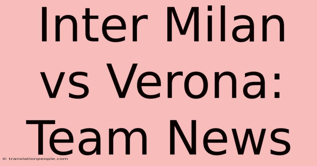 Inter Milan Vs Verona: Team News