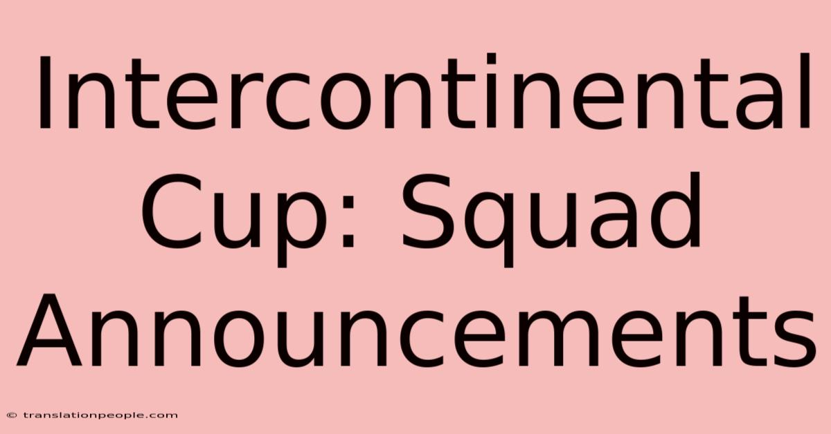 Intercontinental Cup: Squad Announcements