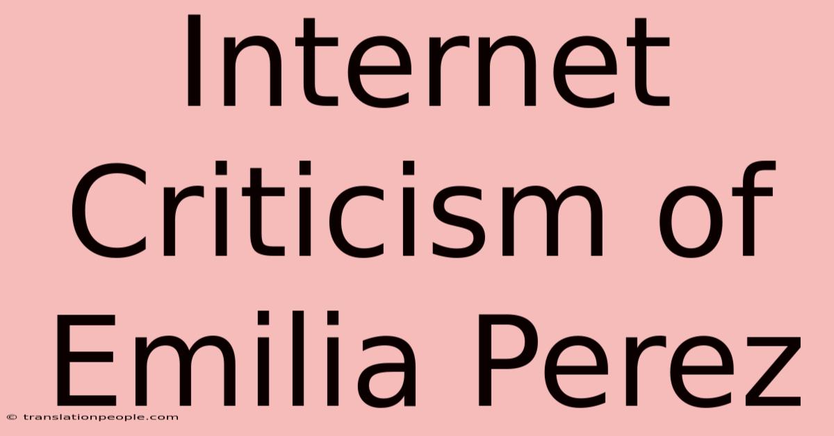 Internet Criticism Of Emilia Perez