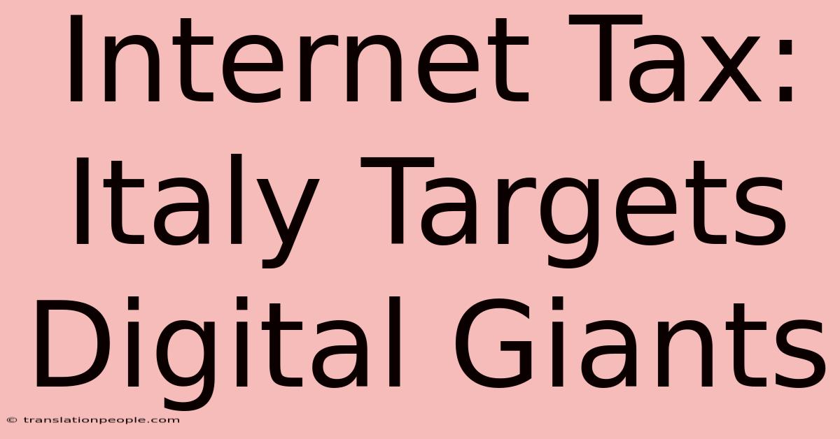 Internet Tax: Italy Targets Digital Giants