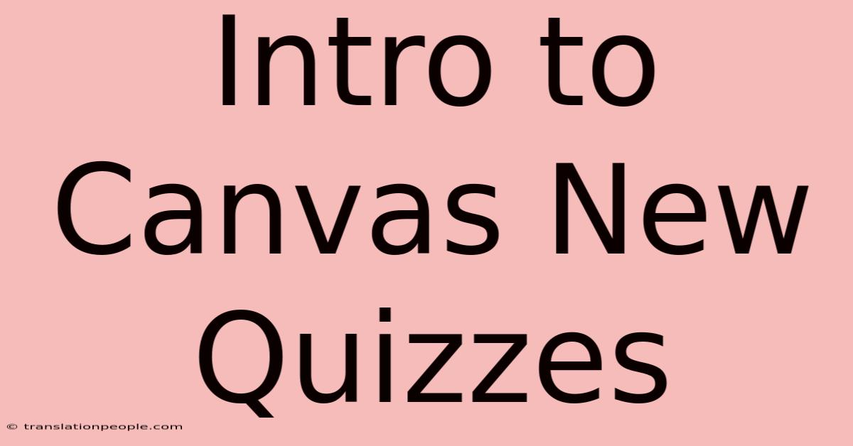 Intro To Canvas New Quizzes