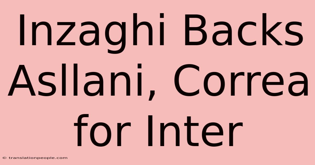 Inzaghi Backs Asllani, Correa For Inter